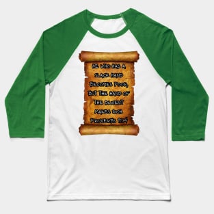 Hand of the diligent makes rich. Proverbs 10:4 ROLL SCROLLS Baseball T-Shirt